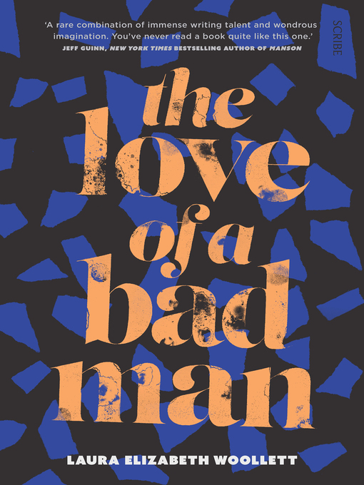 Title details for The Love of a Bad Man by Laura Elizabeth Woollett - Available